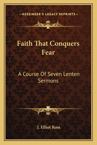 Faith That Conquers Fear