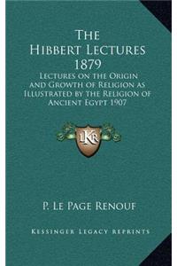 Hibbert Lectures 1879