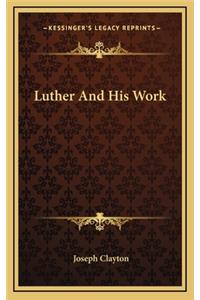 Luther And His Work