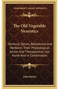 The Old Vegetable Neurotics
