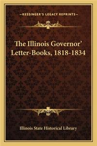 Illinois Governor' Letter-Books, 1818-1834