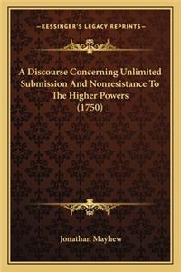 Discourse Concerning Unlimited Submission and Nonresistance to the Higher Powers (1750)