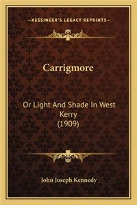 Carrigmore: Or Light and Shade in West Kerry (1909)