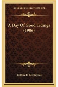 A Day of Good Tidings (1906)