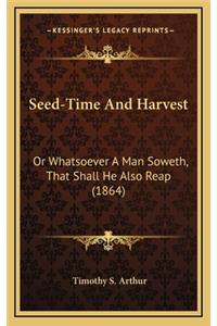 Seed-Time and Harvest