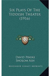 Six Plays of the Yiddish Theater (1916)