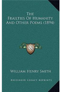 The Frailties of Humanity and Other Poems (1894)