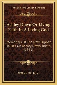 Ashley Down Or Living Faith In A Living God