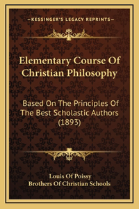 Elementary Course Of Christian Philosophy