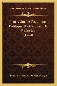 Lettre Sur Le Testament Politique Du Cardinal De Richelieu (1764)