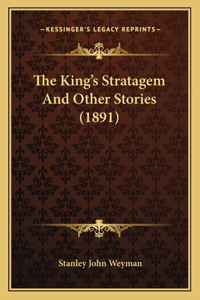 The King's Stratagem And Other Stories (1891)