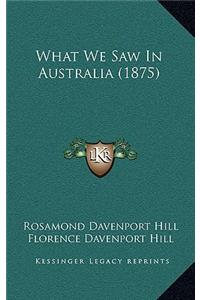 What We Saw In Australia (1875)