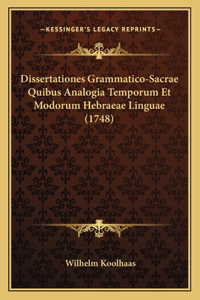 Dissertationes Grammatico-Sacrae Quibus Analogia Temporum Et Modorum Hebraeae Linguae (1748)