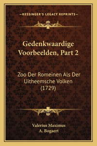 Gedenkwaardige Voorbeelden, Part 2: Zoo Der Romeinen Als Der Uitheemsche Volken (1729)