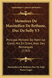 Memoires De Maximilien De Bethune, Duc De Sully V3