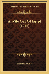 A Wife Out Of Egypt (1915)