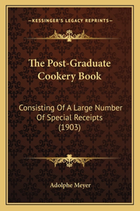 The Post-Graduate Cookery Book