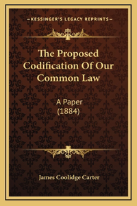 The Proposed Codification Of Our Common Law