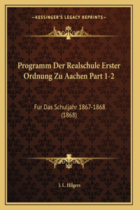 Programm Der Realschule Erster Ordnung Zu Aachen Part 1-2