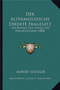 Der Altfranzosische Direkte Fragesatz