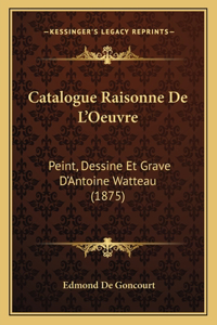 Catalogue Raisonne De L'Oeuvre