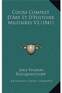 Cours Complet D'Art Et D'Histoire Militaires V2 (1841)