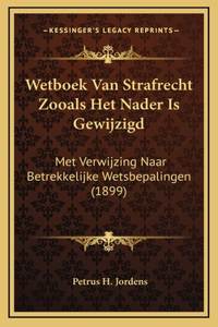 Wetboek Van Strafrecht Zooals Het Nader Is Gewijzigd