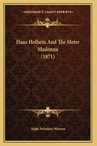 Hans Holbein And The Meier Madonna (1871)