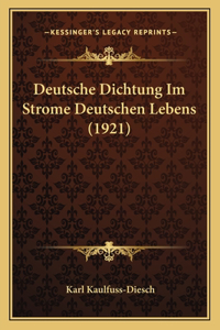 Deutsche Dichtung Im Strome Deutschen Lebens (1921)