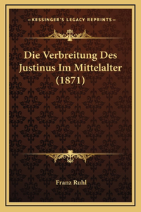 Die Verbreitung Des Justinus Im Mittelalter (1871)