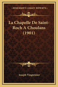 La Chapelle De Saint-Roch A Choulans (1901)