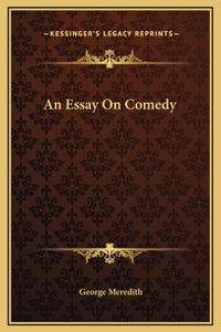 An Essay On Comedy