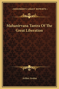 Mahanirvana Tantra Of The Great Liberation