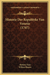 Historie Der Republyke Van Venetie (1707)