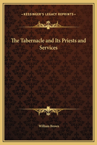 Tabernacle and Its Priests and Services