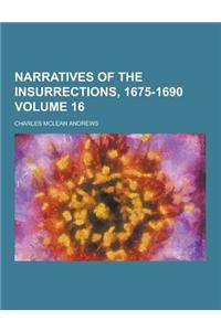 Narratives of the Insurrections, 1675-1690 Volume 16