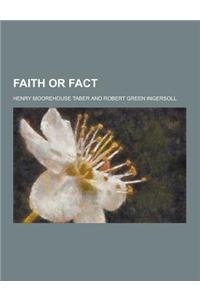 Faith or Fact