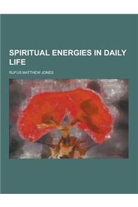 Spiritual Energies in Daily Life