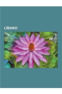 Libano: Cultura del Libano, Economia del Libano, Geografia del Libano, Historia del Libano, Libaneses, Naturaleza del Libano,