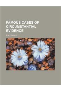 Famous Cases of Circumstantial Evidence