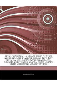 Articles on Dual-Language Series of Texts, Including: Loeb Classical Library, the I Tatti Renaissance Library, Patrologia Graeca, Sources Chretiennes,