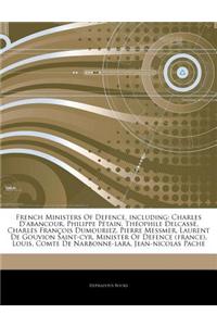 Articles on French Ministers of Defence, Including: Charles D'Abancour, Philippe P Tain, Th Ophile Delcass, Charles Fran OIS Dumouriez, Pierre Messmer