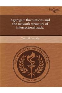 Aggregate Fluctuations and the Network Structure of Intersectoral Trade