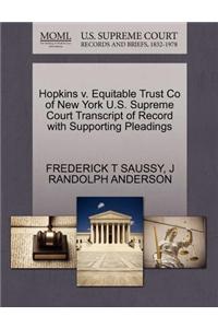 Hopkins V. Equitable Trust Co of New York U.S. Supreme Court Transcript of Record with Supporting Pleadings