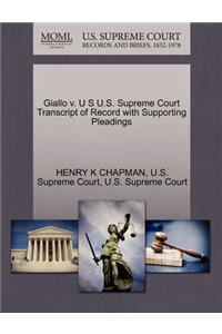Giallo V. U S U.S. Supreme Court Transcript of Record with Supporting Pleadings