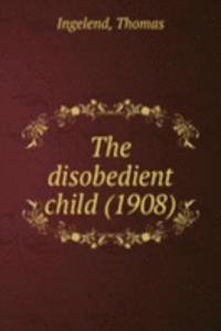 disobedient child