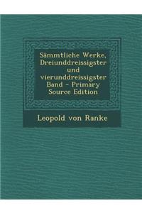 Sammtliche Werke, Dreiunddreissigster Und Vierunddreissigster Band