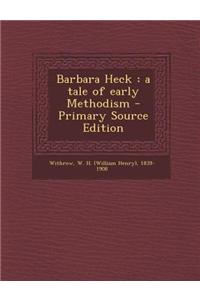 Barbara Heck: A Tale of Early Methodism