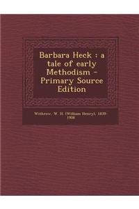 Barbara Heck: A Tale of Early Methodism