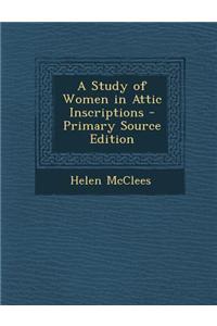 A Study of Women in Attic Inscriptions